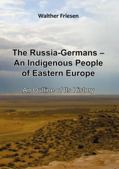 eBook: The Russia-Germans - An Indigenous People of Eastern Europe