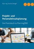 ebook: Projekt- und Personaleinsatzplanung