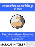 ebook: muslce:coaching #10 - Exercise-Chart Rocking