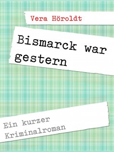 eBook: Bismarck war gestern