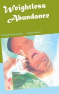 eBook: The Weightless Philosophy of Abundance