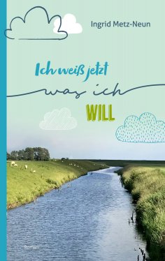 eBook: Ich weiß jetzt, was ich will