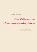 eBook: Due Diligence bei Unternehmensakquisition