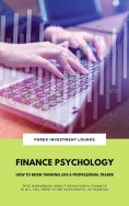 eBook: Finance Psychology: How To Begin Thinking Like A Professional Trader (This Workbook About Behavioral