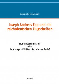 ebook: Joseph Andreas Epp und die reichsdeutschen Flugscheiben