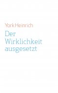 eBook: Der Wirklichkeit ausgesetzt