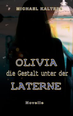 eBook: Olivia - die Gestalt unter der Laterne