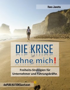 ebook: DIE KRISE, ohne mich!