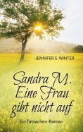 eBook: Sandra M. Eine Frau gibt nicht auf