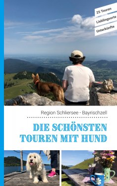 ebook: Die schönsten Touren mit Hund in der Region Schliersee Bayrischzell