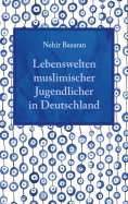 eBook: Lebenswelten muslimischer Jugendlicher in Deutschland