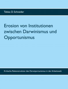 eBook: Erosion von Institutionen zwischen Darwinismus und Opportunismus