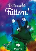 ebook: Bitte nicht füttern!