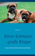 eBook: Kurze Schnauze - große Klappe