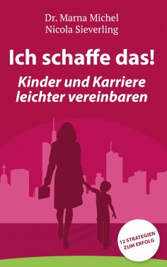 eBook: Ich schaffe das! Kinder und Karriere leichter vereinbaren