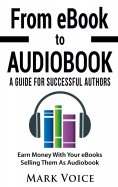 eBook: From eBook to Audiobook - A Guide for Successful Authors