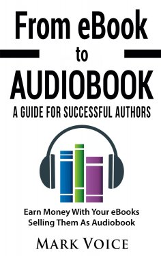 eBook: From eBook to Audiobook - A Guide for Successful Authors