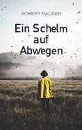ebook: Ein Schelm auf Abwegen