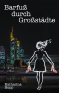 eBook: Barfuß durch Großstädte