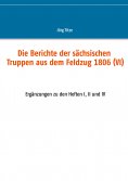 ebook: Die Berichte der sächsischen Truppen aus dem Feldzug 1806 (VI)