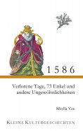 eBook: 1586 - Verlorene Tage, 73 Enkel und andere Ungewöhnlichkeiten