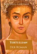 ebook: Tertullian. Der Roman