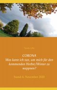 eBook: CORONA Was kann ich tun, um mich für den kommenden Herbst/Winter zu wappnen?