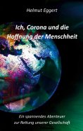 ebook: Ich, Corona und die Hoffnung der Menschheit