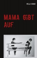 eBook: Mama gibt auf