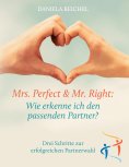 eBook: Mrs. Perfect & Mr. Right: Wie erkenne ich den passenden Partner?