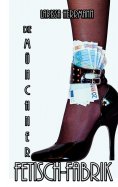 ebook: Die Münchner Fetisch-Fabrik