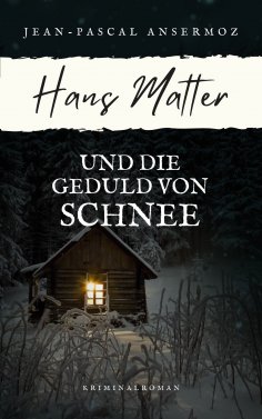 ebook: Hans Matter und die Geduld von Schnee