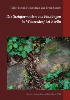 ebook: Die Steinformation aus Findlingen in Woltersdorf bei Berlin