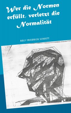 eBook: Wer die Normen erfüllt, verletzt die Normalität