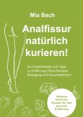 eBook: Analfissur natürlich kurieren!
