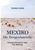 ebook: Mexiko - Die Drogenkartelle