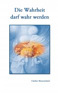 ebook: Die Wahrheit darf wahr werden