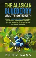 ebook: The Alaskan Blueberry -  Vitality from the North