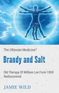 eBook: Brandy and Salt - The Ultimate Medicine?
