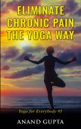 eBook: Eliminate Chronic Pain the Yoga Way