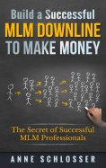 ebook: Build a Successful MLM Downline to Make Money
