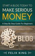 eBook: Start a Blog Today to Make Serious Money