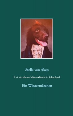 eBook: Lui, ein kleiner Münsterländer in Schottland