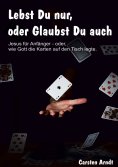 ebook: Lebst Du nur, oder Glaubst Du auch