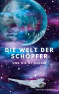 eBook: Die Welt der Schöpfer und die KI Golem