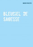 ebook: Bleuciel de Sagesse
