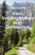 eBook: Vom Verdingbuben zum Gotteskind