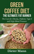 ebook: Green Coffee Diet: The Ultimate Fat Burner