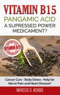 ebook: Vitamin B15 - Pangamic Acid: A Supressed Power Medicament?