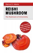 ebook: Reishi Mushroom - The Mushroom of Immortality